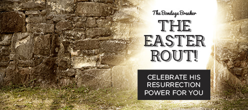 The Bondage Breaker: The Easter Rout!