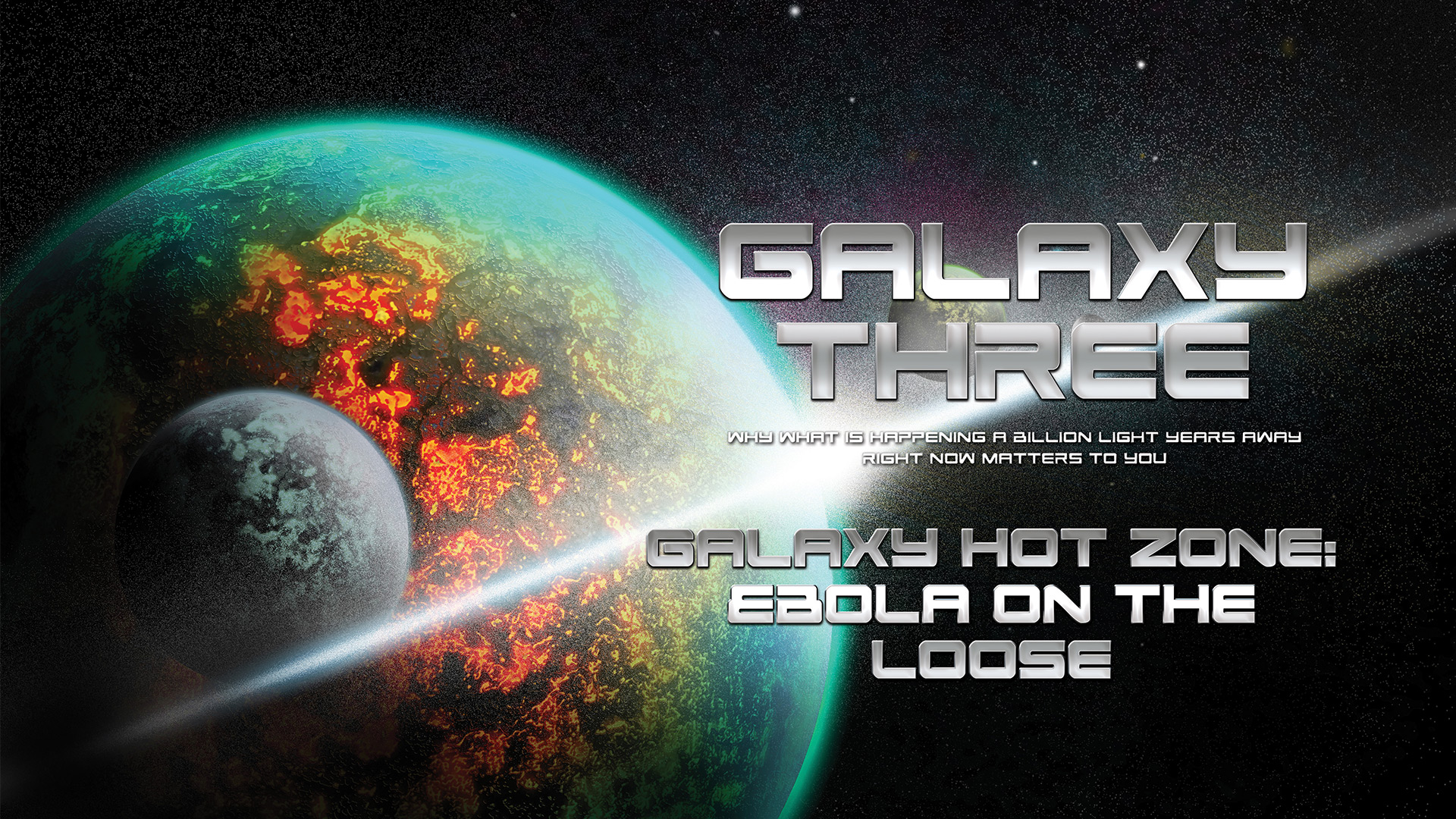 Galaxy Three: Galaxy Hot Zone: Ebola on the Loose