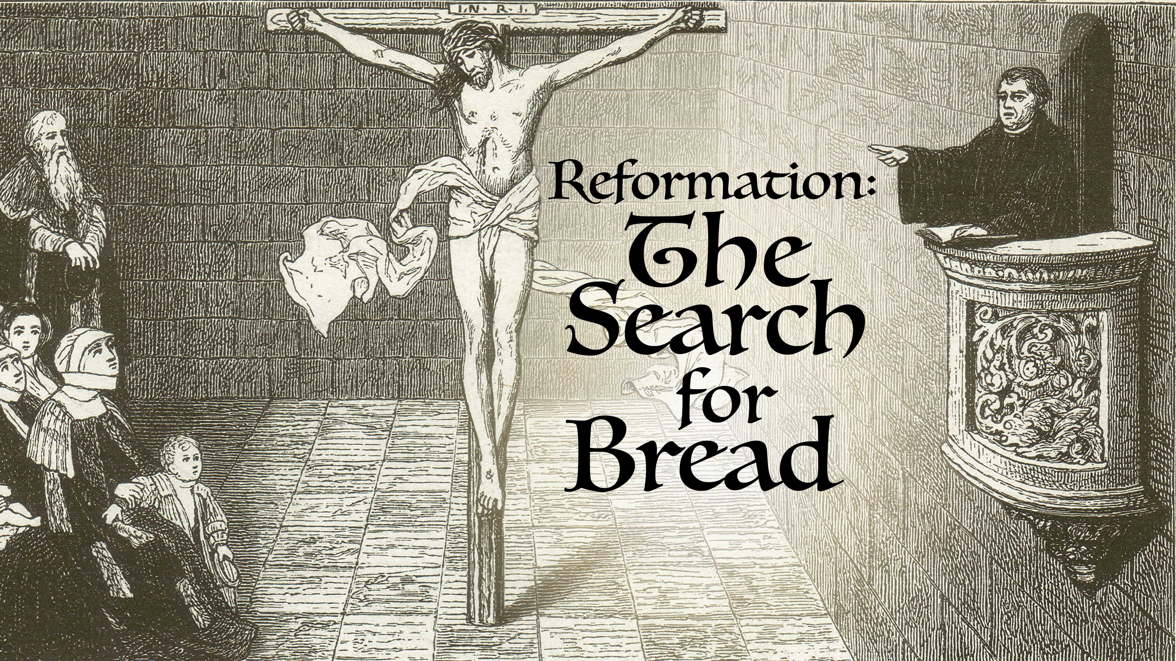 Reformation: The Search for Bread