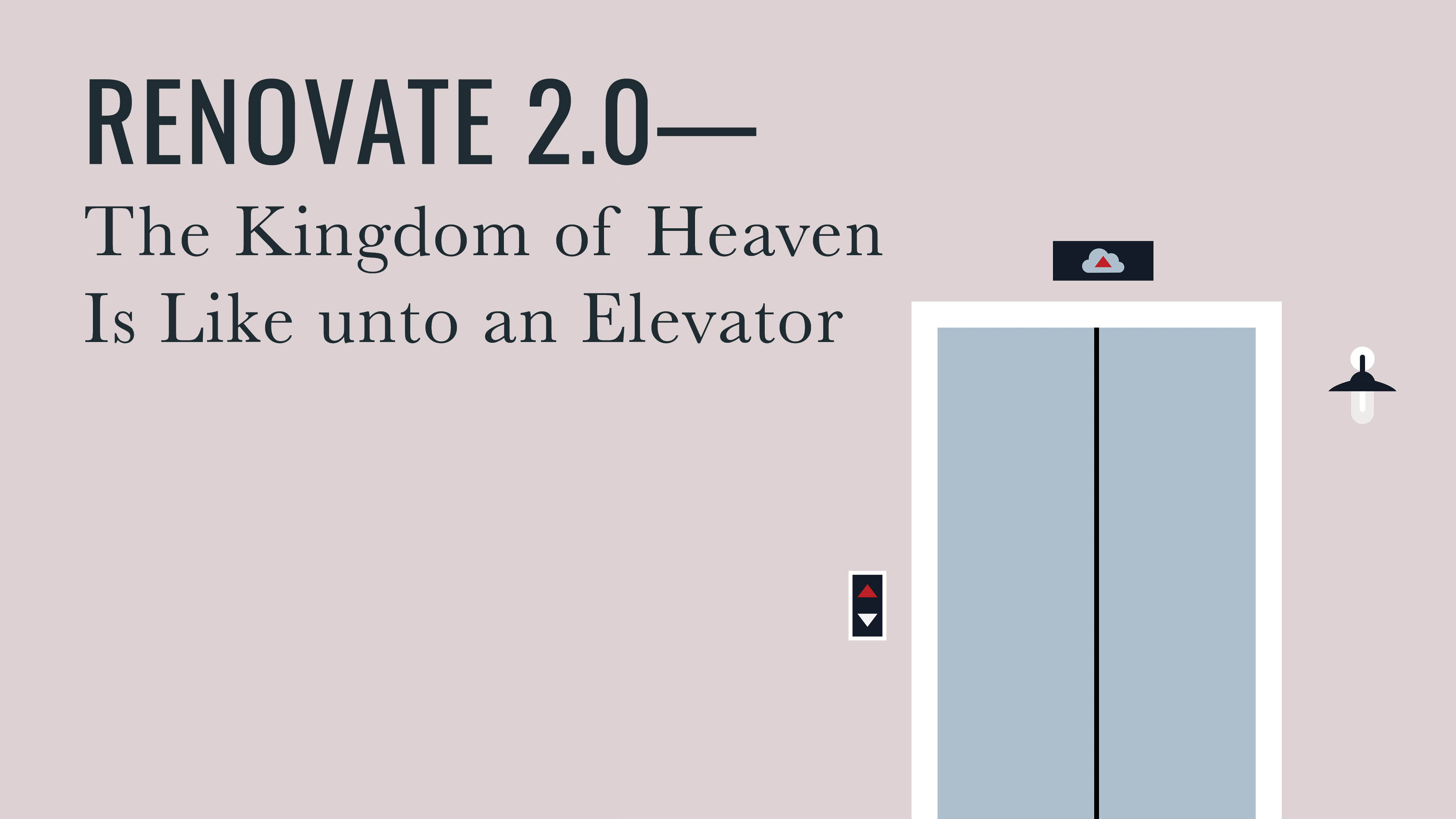 Renovate 2.0-The Kingdom of Heaven Is Like unto an Elevator