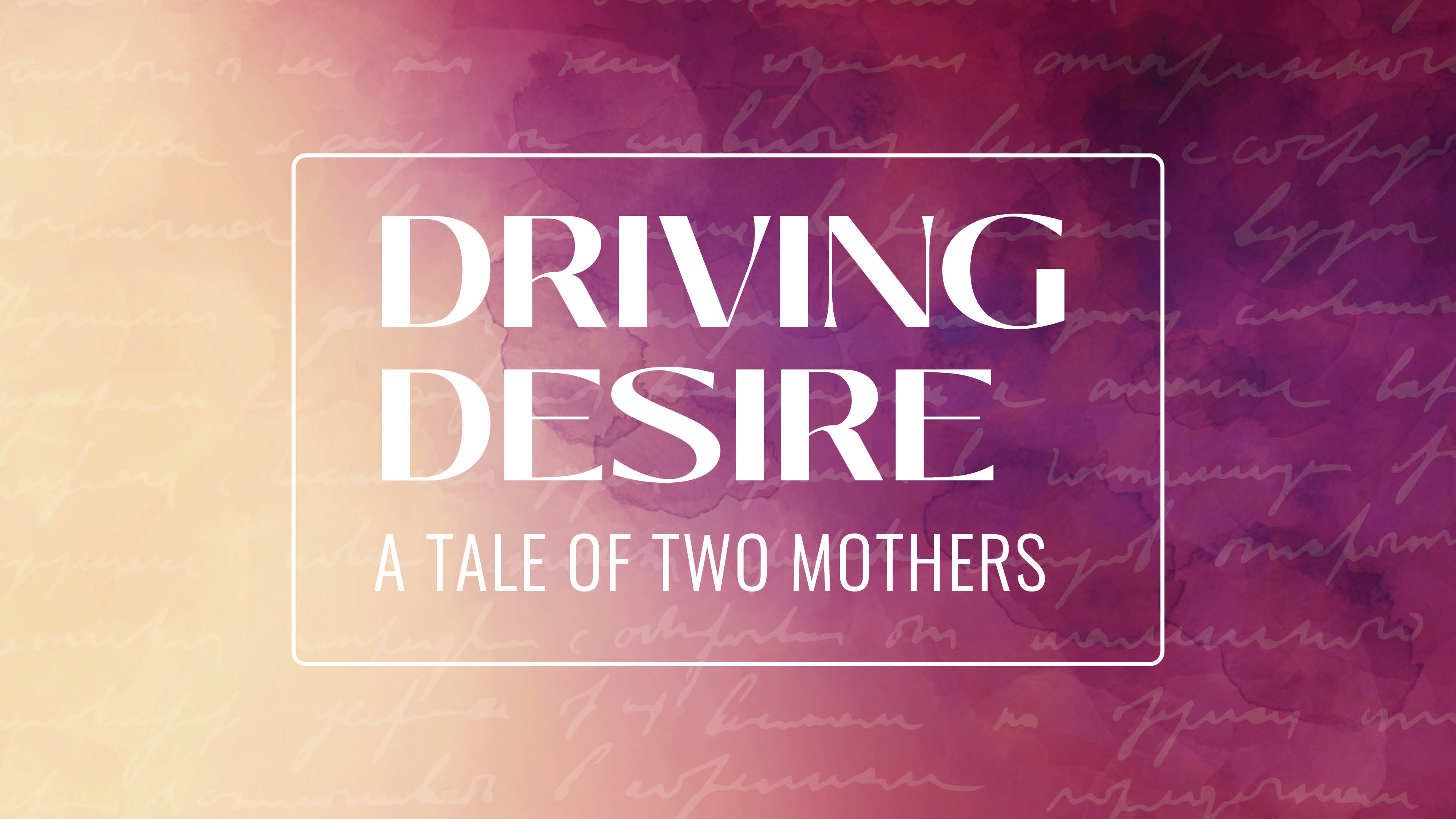 Driving Desire: A Tale of Two Mothers
