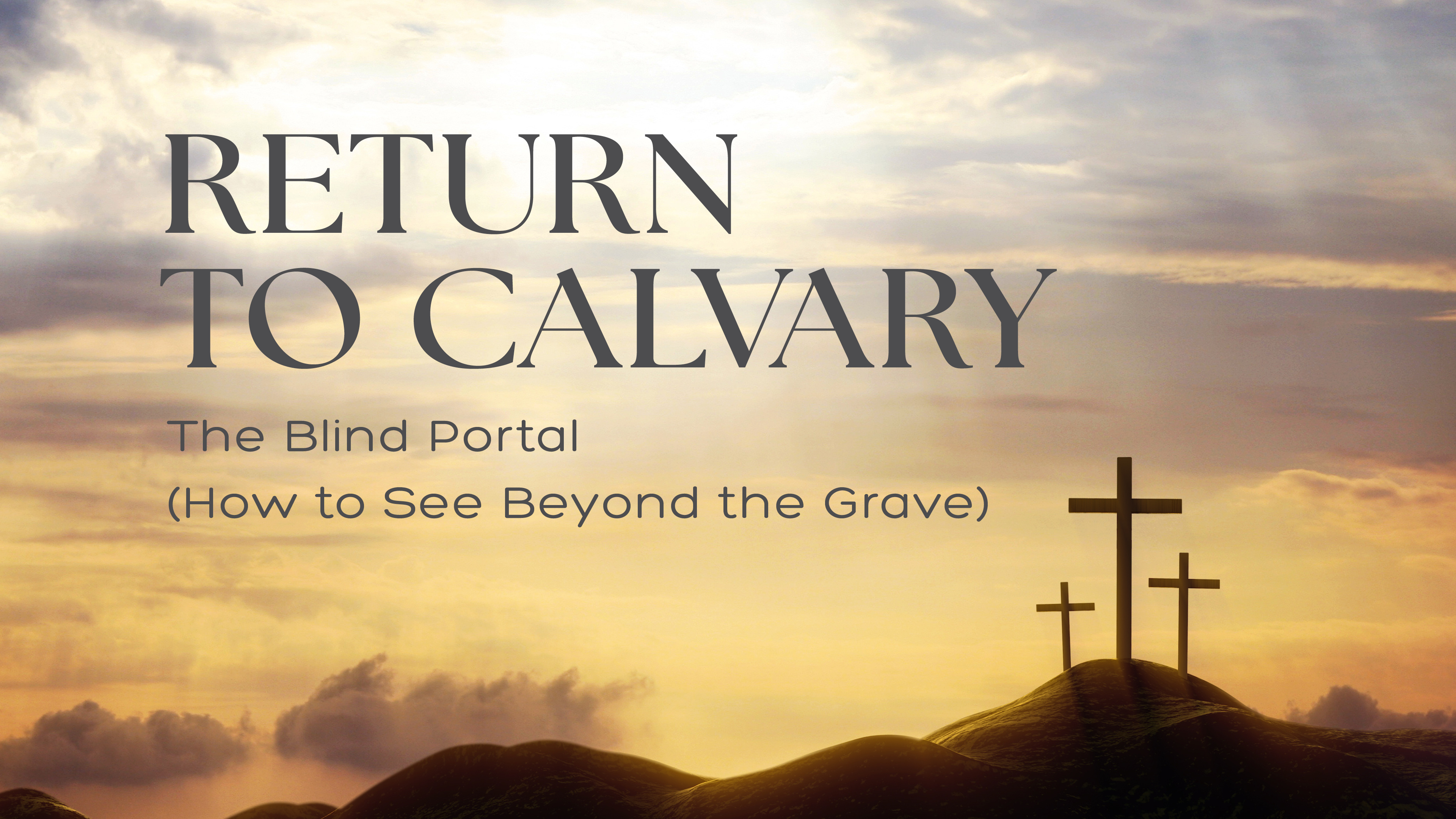 The Blind Portal (How to See Beyond the Grave)