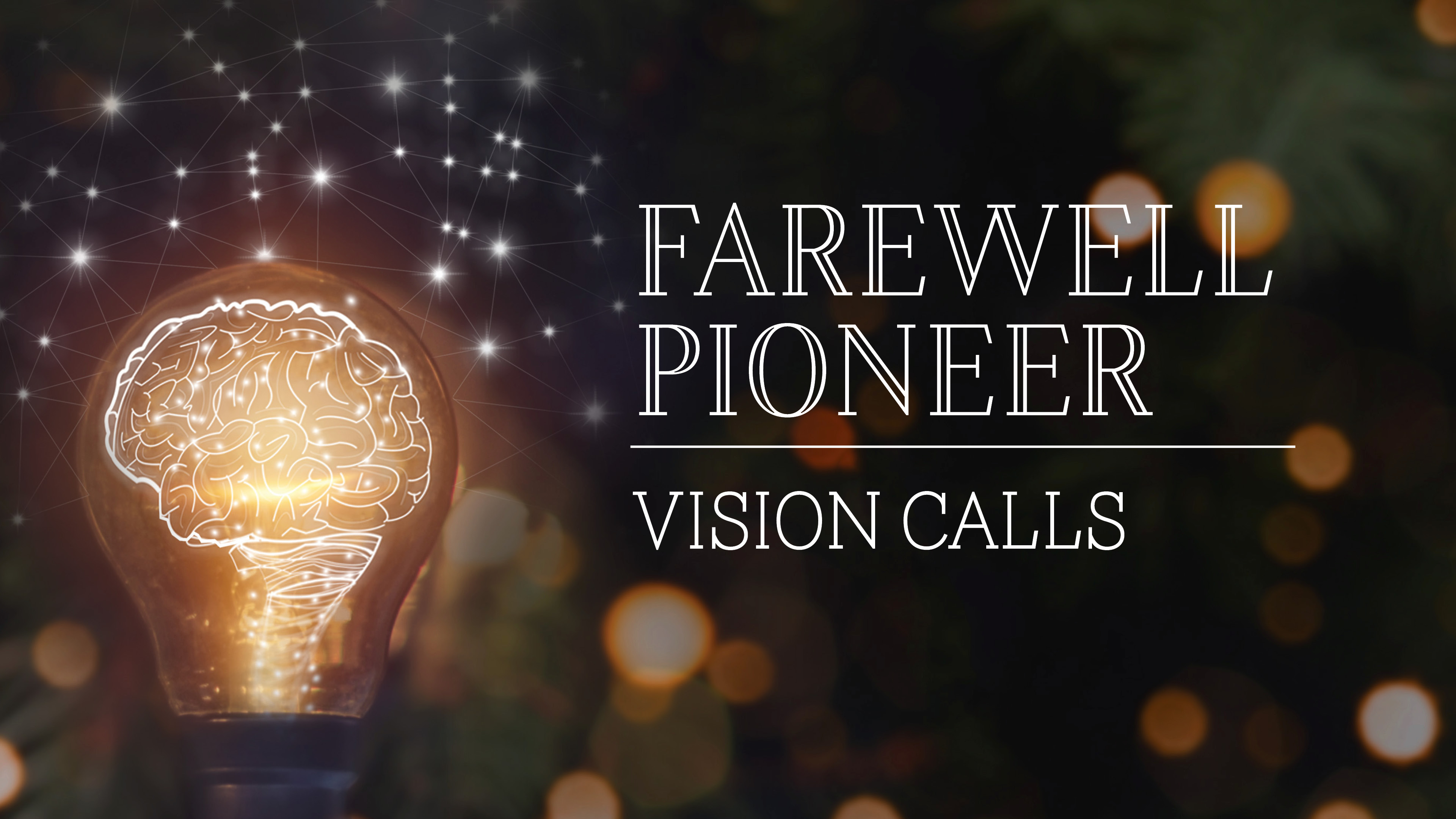 Farewell Pioneer: Vision Calls