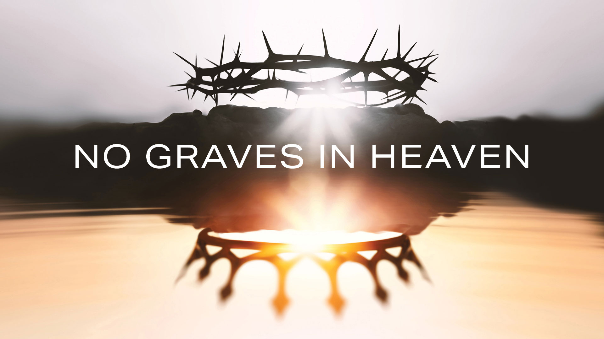 No Graves in Heaven