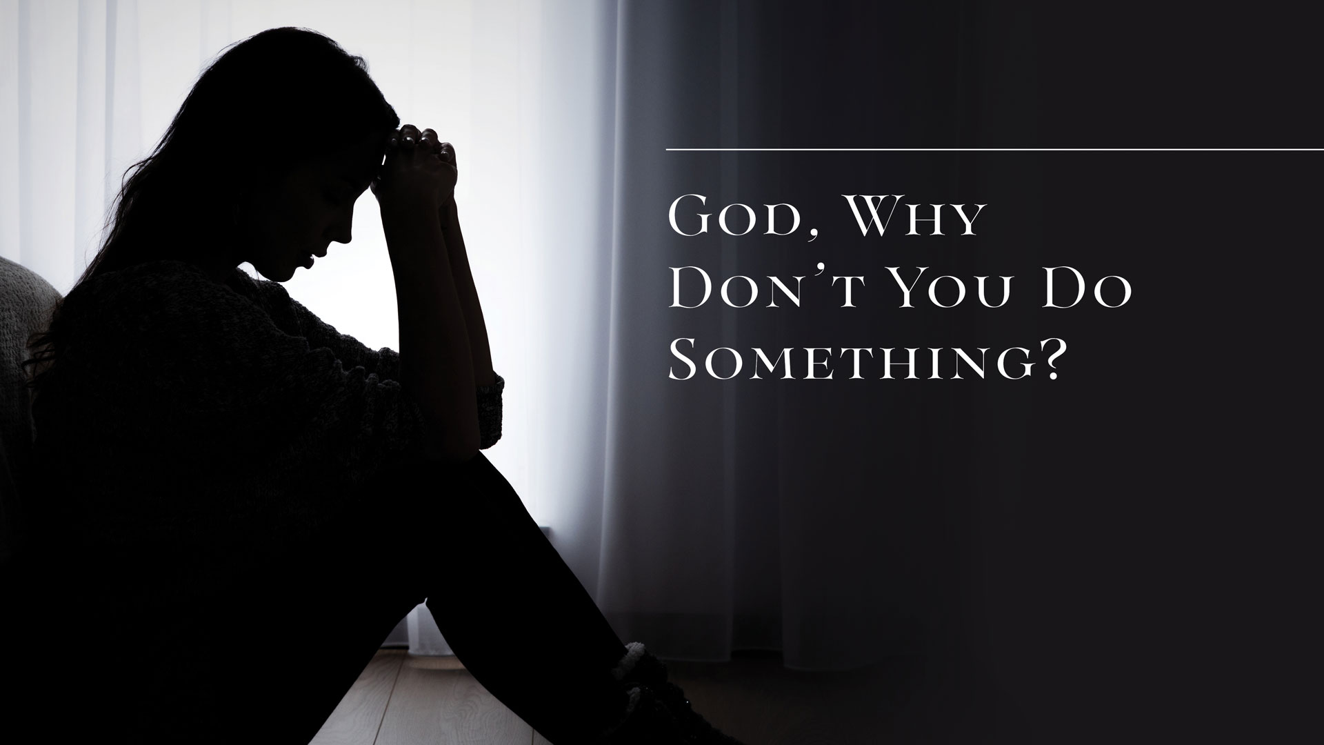 God, Why Don’t You Do Something? | Pioneer Memorial Church