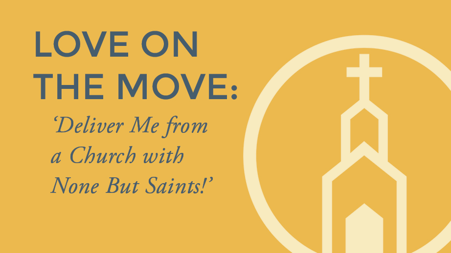 'Deliver Me from a Church with None But Saints!'